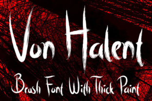 Von Halent Thick Paint Brush Font for Editorial Design